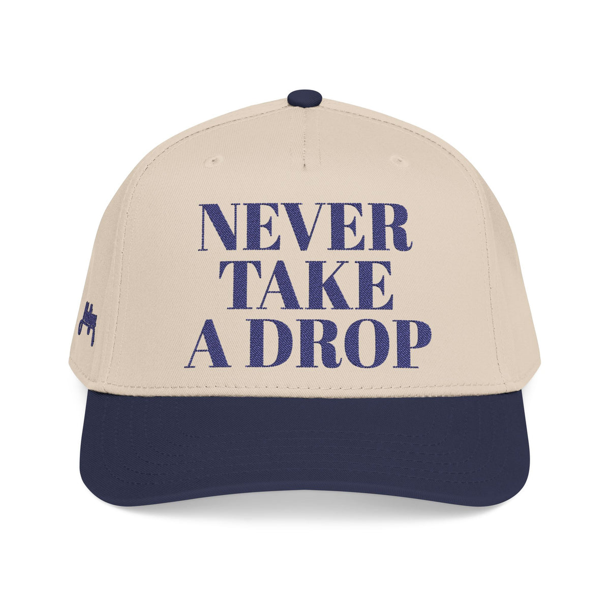 NEVER TAKE A DROP, Mid-Profile Golf Hat