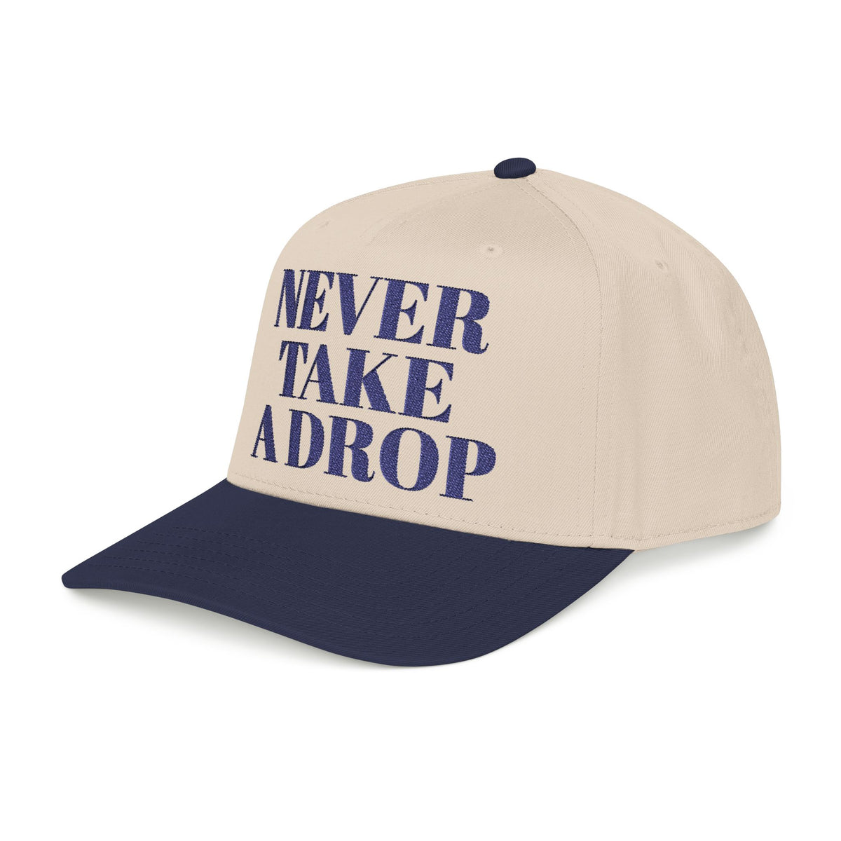 NEVER TAKE A DROP, Mid-Profile Golf Hat